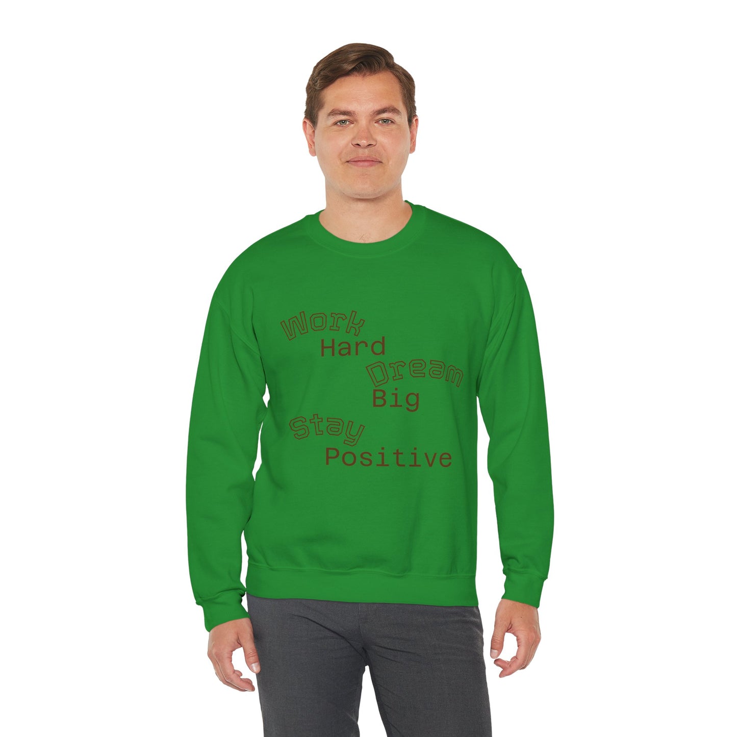 Inspirational Crewneck Sweatshirt - Work Hard Dream Big Stay Positive, Cozy Gift, Unisex Apparel, Motivational Fashion, Casual Wear,