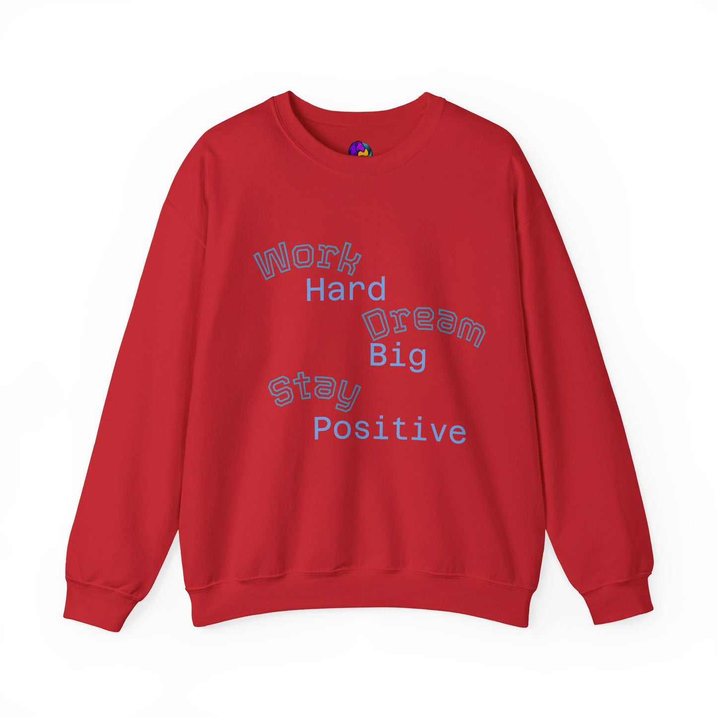 Inspirational Crewneck Sweatshirt - Work Hard Dream Big Stay Positive, Cozy Gift, Unisex Apparel, Motivational Fashion, Casual Wear,