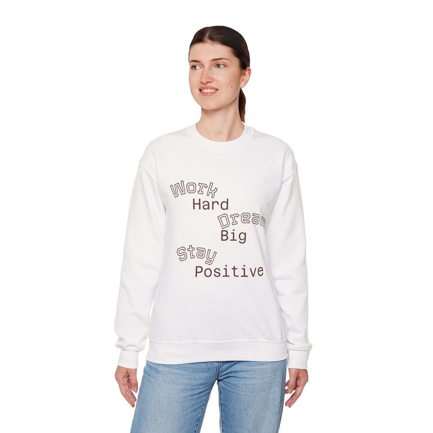 Inspirational Crewneck Sweatshirt - Work Hard Dream Big Stay Positive, Cozy Gift, Unisex Apparel, Motivational Fashion, Casual Wear,
