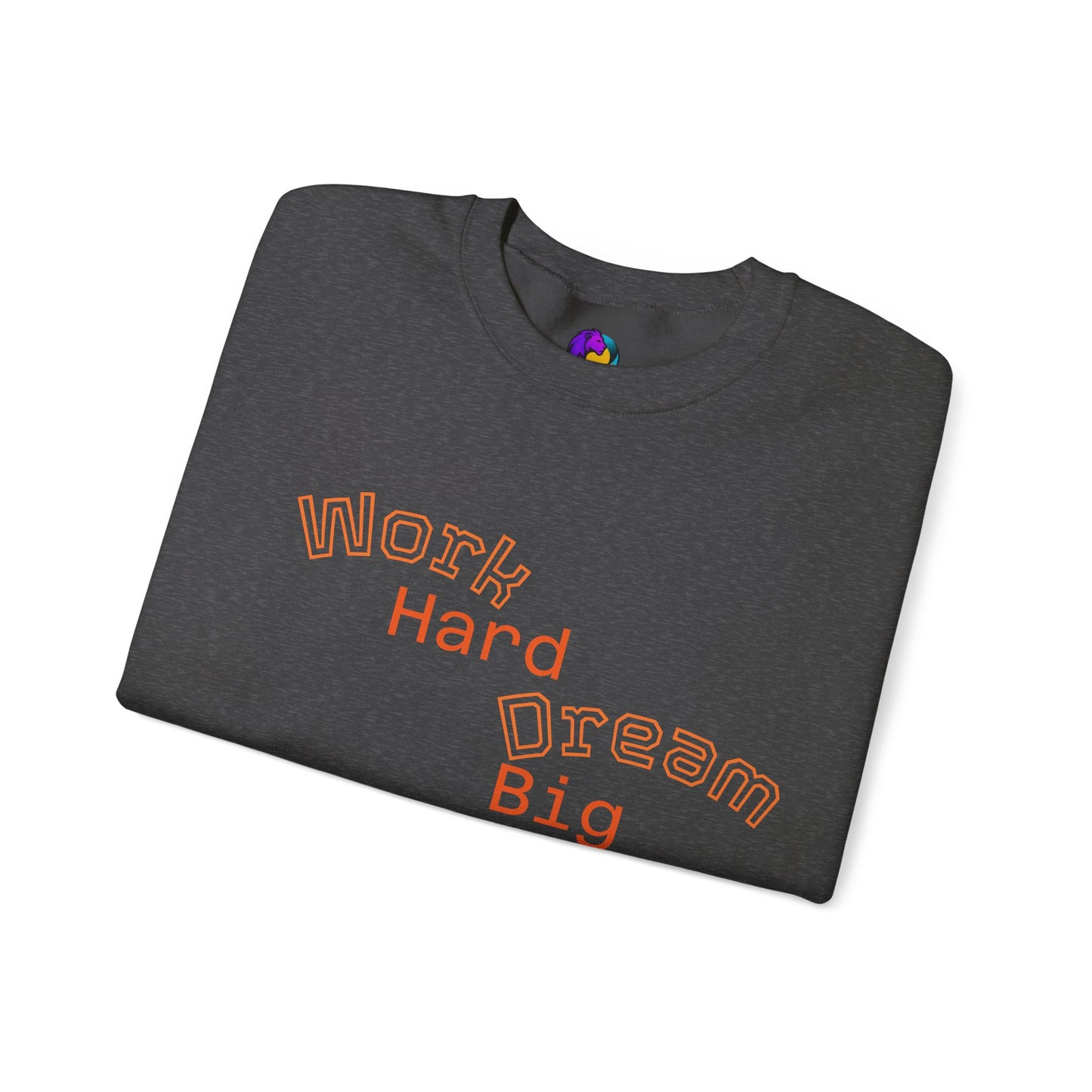 Inspirational Crewneck Sweatshirt - Work Hard Dream Big Stay Positive, Cozy Gift, Unisex Apparel, Motivational Fashion, Casual Wear,