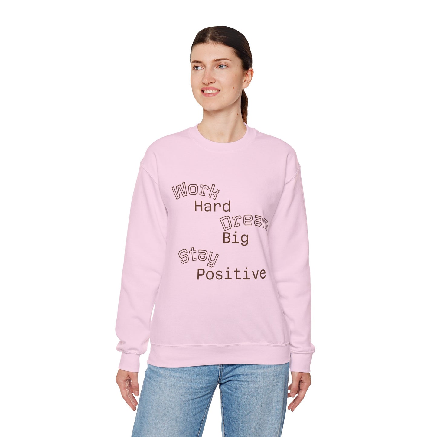 Inspirational Crewneck Sweatshirt - Work Hard Dream Big Stay Positive, Cozy Gift, Unisex Apparel, Motivational Fashion, Casual Wear,