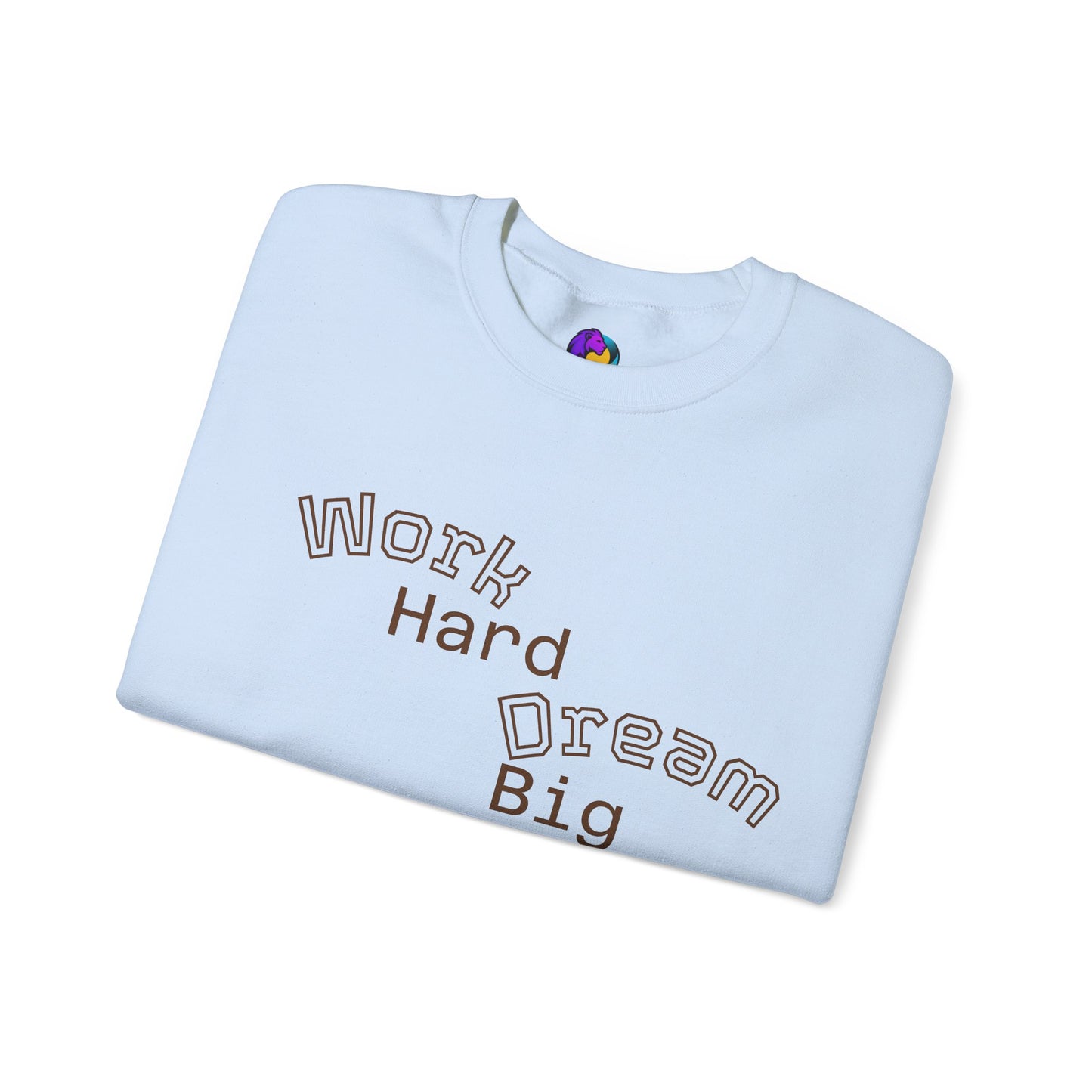Inspirational Crewneck Sweatshirt - Work Hard Dream Big Stay Positive, Cozy Gift, Unisex Apparel, Motivational Fashion, Casual Wear,