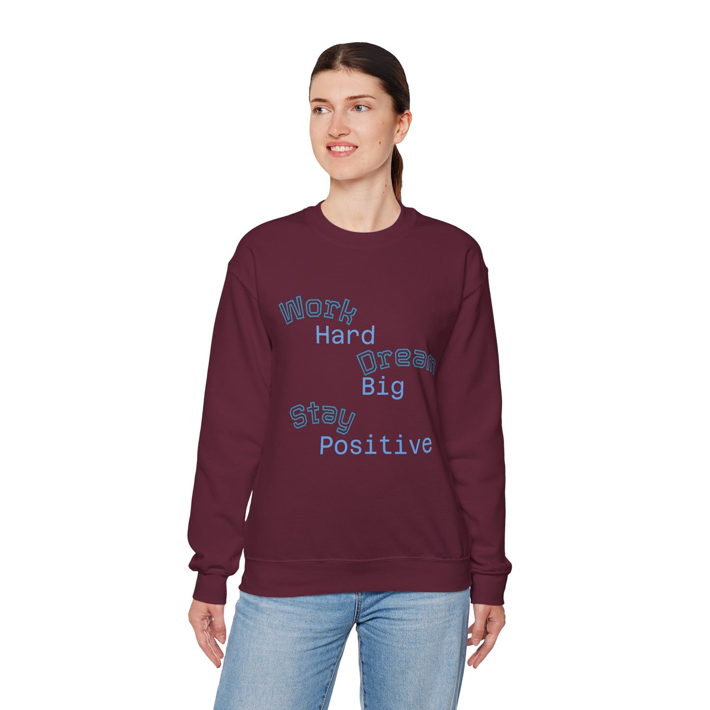 Inspirational Crewneck Sweatshirt - Work Hard Dream Big Stay Positive, Cozy Gift, Unisex Apparel, Motivational Fashion, Casual Wear,