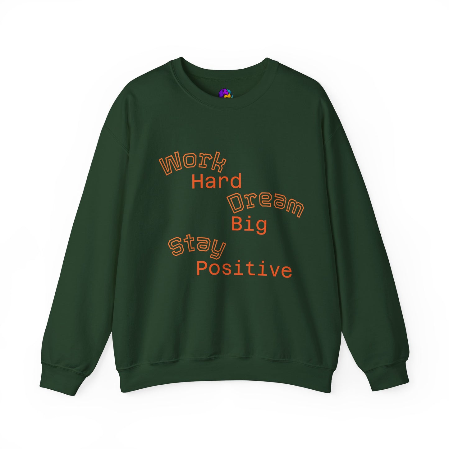 Inspirational Crewneck Sweatshirt - Work Hard Dream Big Stay Positive, Cozy Gift, Unisex Apparel, Motivational Fashion, Casual Wear,