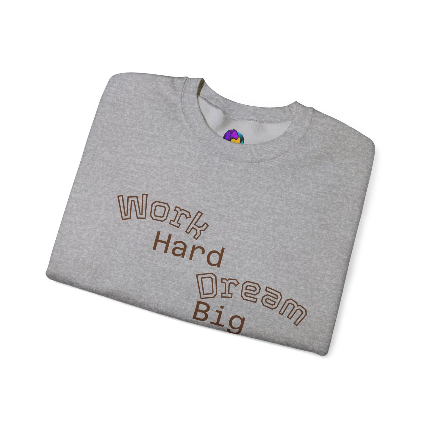 Inspirational Crewneck Sweatshirt - Work Hard Dream Big Stay Positive, Cozy Gift, Unisex Apparel, Motivational Fashion, Casual Wear,