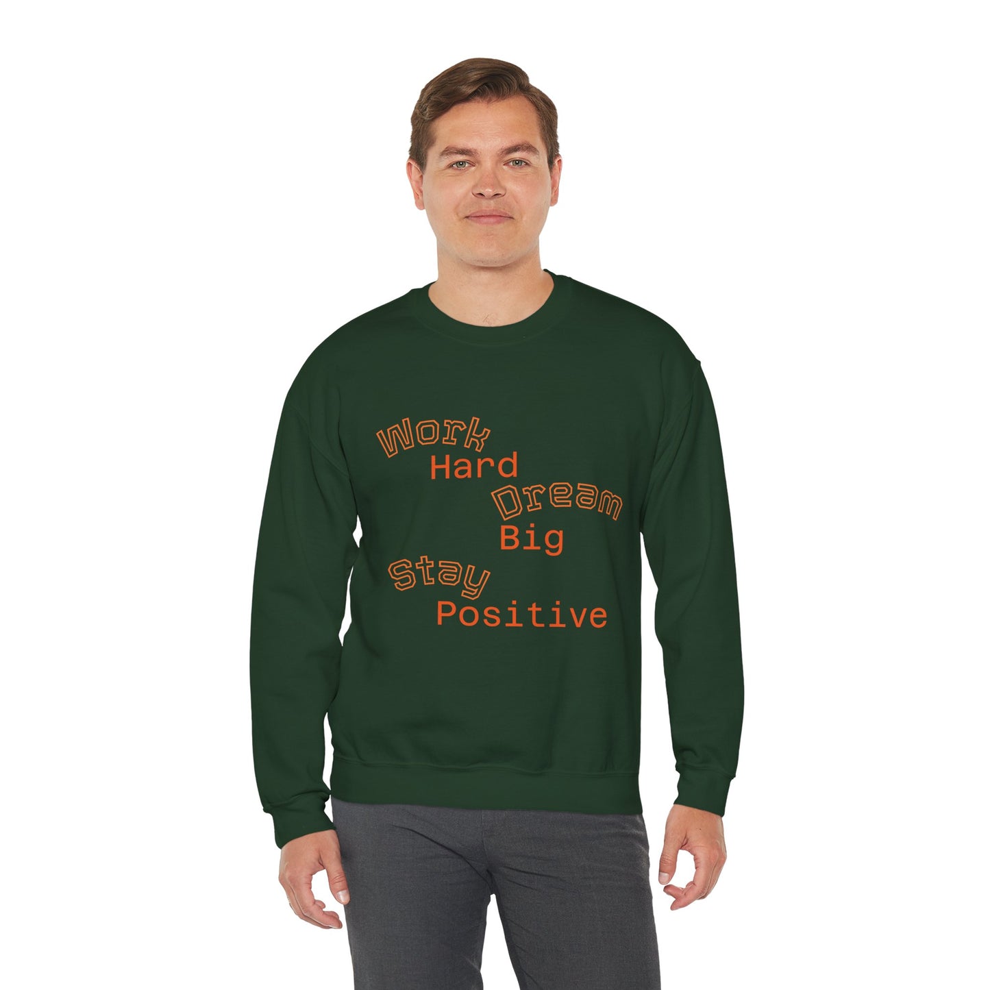 Inspirational Crewneck Sweatshirt - Work Hard Dream Big Stay Positive, Cozy Gift, Unisex Apparel, Motivational Fashion, Casual Wear,