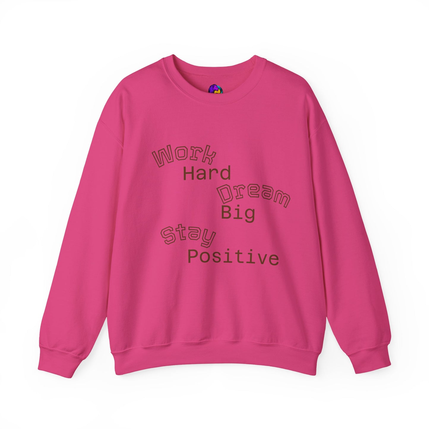 Inspirational Crewneck Sweatshirt - Work Hard Dream Big Stay Positive, Cozy Gift, Unisex Apparel, Motivational Fashion, Casual Wear,