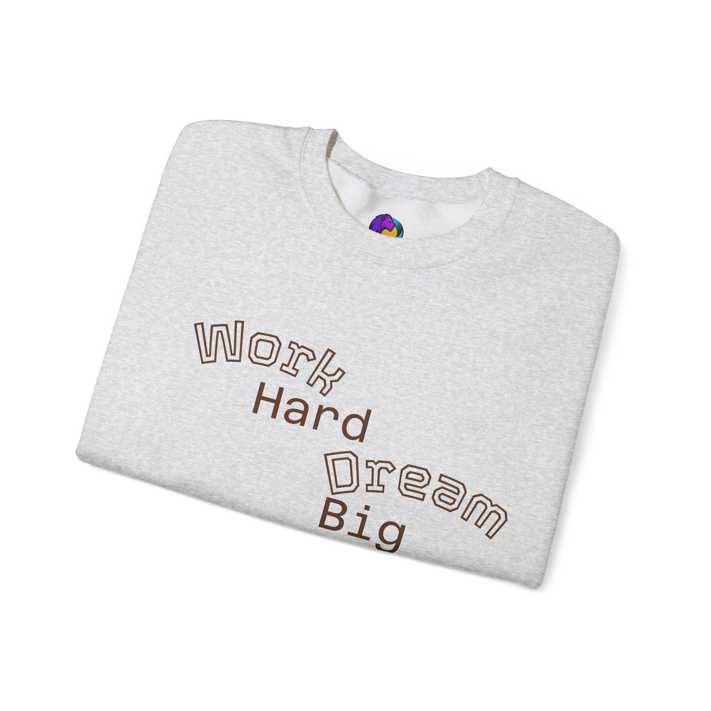 Inspirational Crewneck Sweatshirt - Work Hard Dream Big Stay Positive, Cozy Gift, Unisex Apparel, Motivational Fashion, Casual Wear,