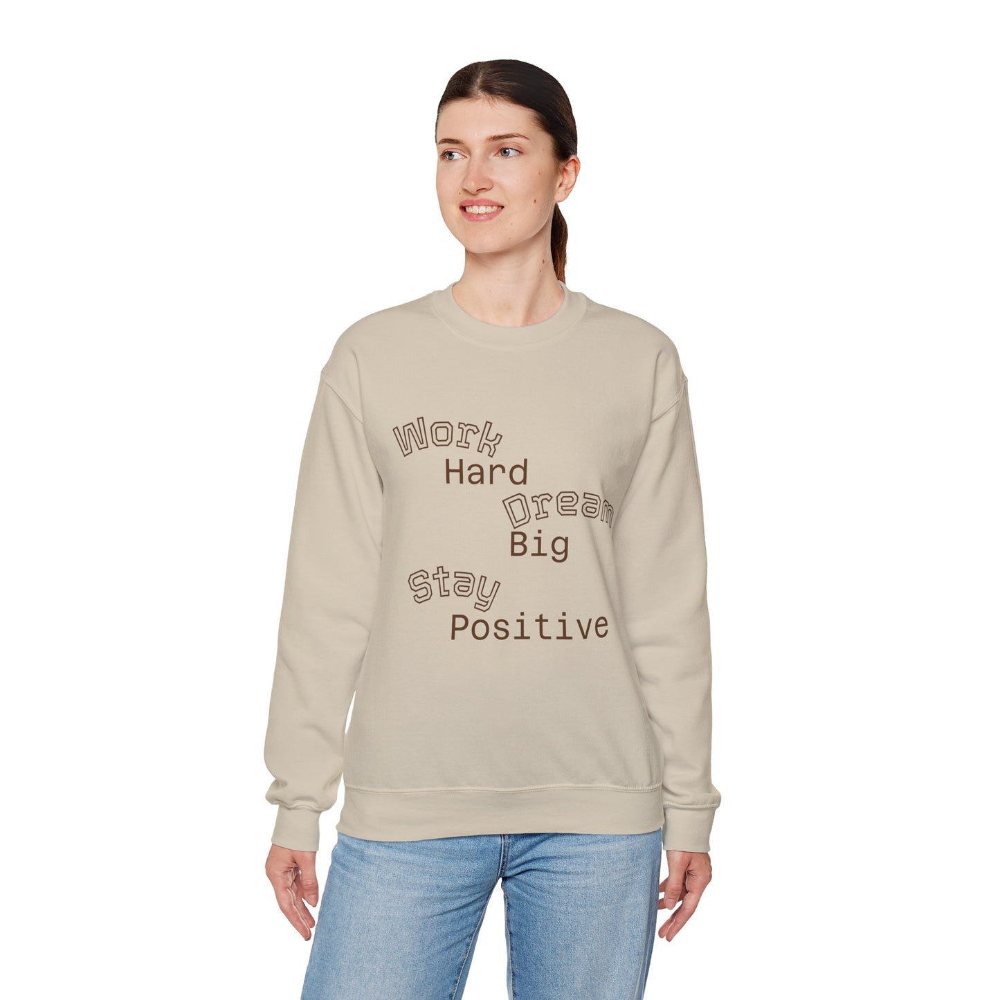 Inspirational Crewneck Sweatshirt - Work Hard Dream Big Stay Positive, Cozy Gift, Unisex Apparel, Motivational Fashion, Casual Wear,
