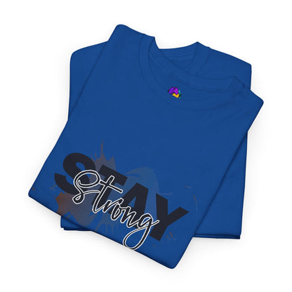 Stay Strong Unisex Heavy Cotton Tee, Inspirational T-Shirt, Motivational Apparel, Casual Wear, Gifts for Him/Her, Everyday Comfort