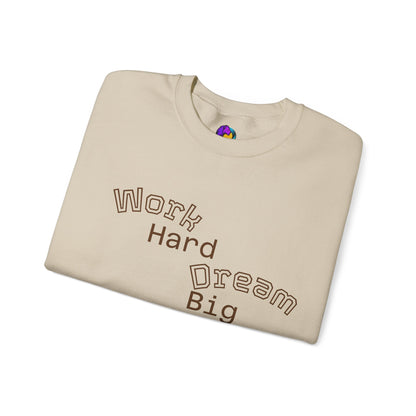 Inspirational Crewneck Sweatshirt - Work Hard Dream Big Stay Positive, Cozy Gift, Unisex Apparel, Motivational Fashion, Casual Wear,