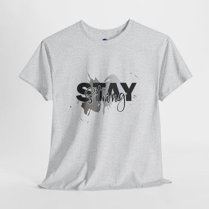 Stay Strong Unisex Heavy Cotton Tee, Inspirational T-Shirt, Motivational Apparel, Casual Wear, Gifts for Him/Her, Everyday Comfort