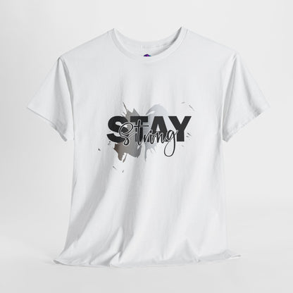 Stay Strong Unisex Heavy Cotton Tee, Inspirational T-Shirt, Motivational Apparel, Casual Wear, Gifts for Him/Her, Everyday Comfort