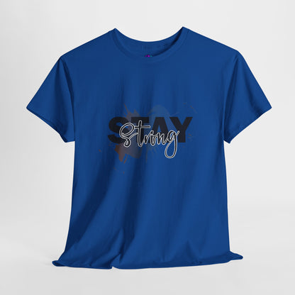 Stay Strong Unisex Heavy Cotton Tee, Inspirational T-Shirt, Motivational Apparel, Casual Wear, Gifts for Him/Her, Everyday Comfort