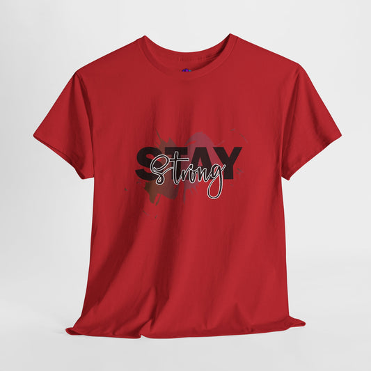 Stay Strong Unisex Heavy Cotton Tee, Inspirational T-Shirt, Motivational Apparel, Casual Wear, Gifts for Him/Her, Everyday Comfort